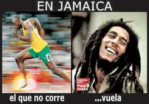 En Jamaica el que no corre vuela